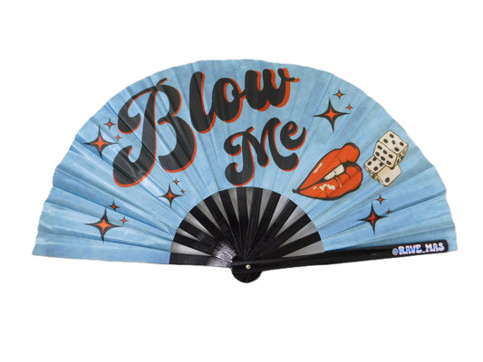 BLOW ME